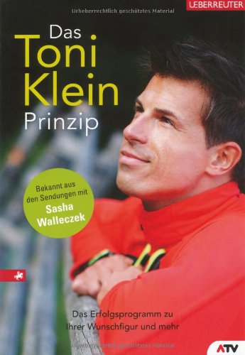 Download Das Toni-Klein-Prinzip: Das Erfolgsprogramm für Ihre Wunschfigur Download Das Toni-Klein-Prinzip: Das Erfolgsprogramm für Ihre Wunschfigur