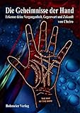 Image de Die Geheimnisse der Hand: Erkenne deine Vergangenheit, Gegenwart und Zukunft