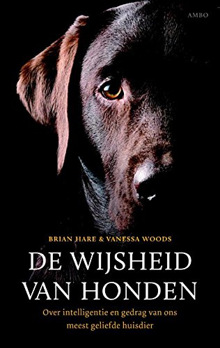 De wijsheid van honden (Dutch Edition) von [Hare, Brian, Woods, Vanessa]