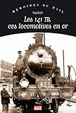 Image de Les 141 TB, ces locomotives en or