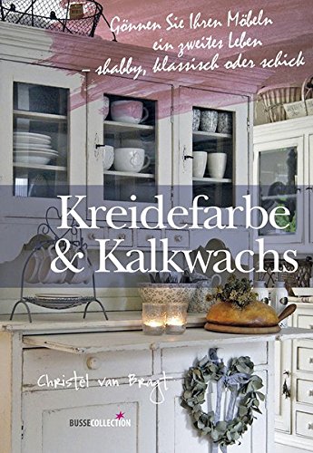 Download Kreidefarbe & Kalkwachs: Gönnen Sie Ihren Möbeln ein zweites Leben - shabby, klassisch oder schick Download Kreidefarbe & Kalkwachs: Gönnen Sie Ihren Möbeln ein zweites Leben - shabby, klassisch oder schick