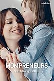 Mompreneurs: Selbstständig mit Kind: Von der Idee zur Gründung by Julia Bräunig