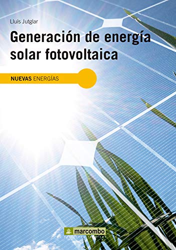 Generación de energía solar fotovoltaica (Nuevas energías nº 1) Generación de energía solar fotovoltaica (Nuevas energías nº 1)