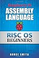 Raspberry Pi Assembly Language RISC OS Beginners (Hands On Guide)