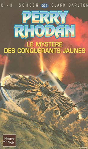 Perry Rhodan, tome 221 : Le mystère des conquérants jaunes