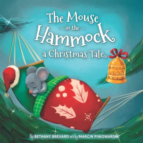 Preisvergleich Produktbild The Mouse in the Hammock, a Christmas Tale