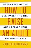 Image de How To Raise An Adult (English Edition)