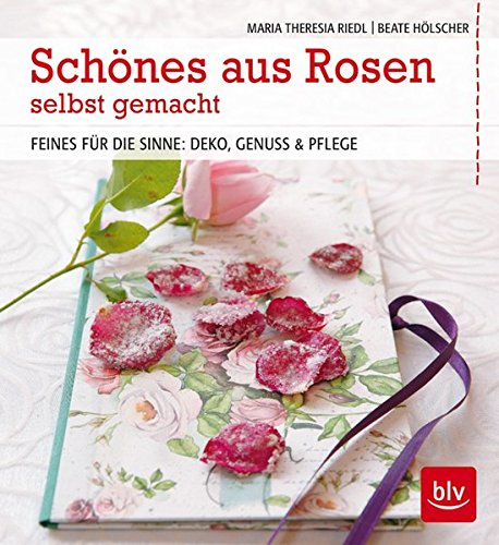 Download Schönes aus Rosen selbst gemacht: Feines für die Sinne: Deko, Genuss & Pflege Download Schönes aus Rosen selbst gemacht: Feines für die Sinne: Deko, Genuss & Pflege