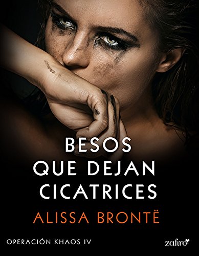 Besos que dejan cicatrices (OperaciÃ³n Khaos) de [BrontÃ«, Alissa]