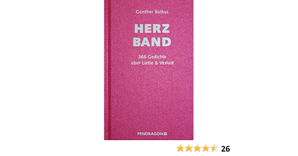 Herzband 366 Gedichte Uber Liebe Verlust Gunther Butkus Amazon De Bucher