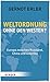 Produktbild Weltordnung ohne den Westen: Europa zwischen Russland, China und Amerika. Ein politischer Essay