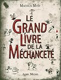 LE GRAND LIVRE DE LA MECHANCETE