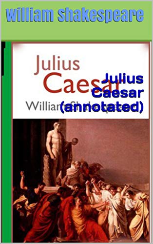 Julius Caesar (annotated) (English Edition) Julius Caesar (annotated) (English Edition)