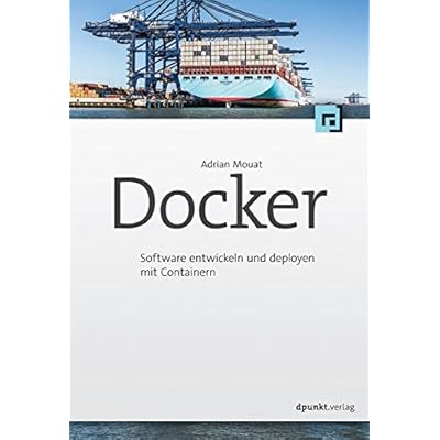 [PDF] Download Docker: Software entwickeln und deployen mit Containern Kostenlos