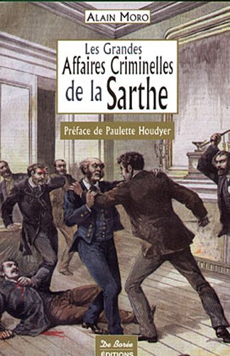 Sarthe Grandes Affaires Criminelles Sarthe Grandes Affaires Criminelles