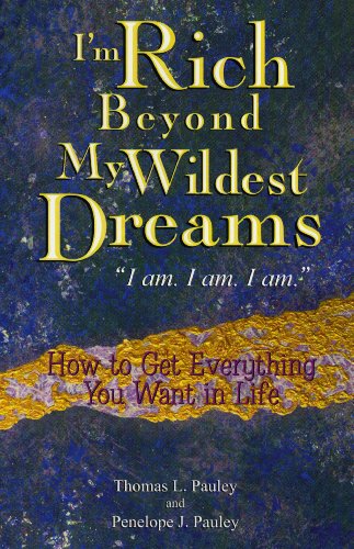 I'm Rich Beyond My Wildest Dreams: How to Get Everything You Want in Life (English Edition) I'm Rich Beyond My Wildest Dreams: How to Get Everything You Want in Life (English Edition)