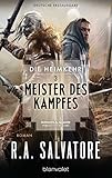 Die Heimkehr 3 - Meister des Kampfes: Roman by R.A. Salvatore, Imke Brodersen