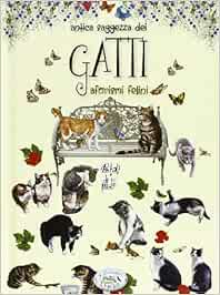 Antica Saggezza Dei Gatti Aforismi Felini Libri Amazon It