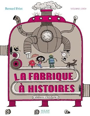 Editions Milan La fabrique à histoires