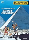 Papyrus - tome 21 - LE TALISMAN DE LA GRANDE PYRAMIDE