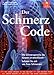 Produktbild Der Schmerzcode: Die Schmerzsprache des Körpers ist entschlüsselt - befreien Sie sich von Ihren Schmerzen!