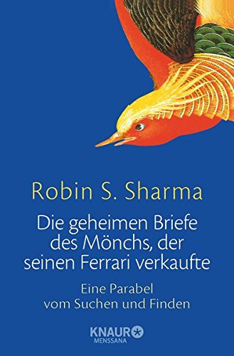 Download Die geheimen Briefe des Mönchs, der seinen Ferrari verkaufte: Eine Parabel vom Suchen und Finden