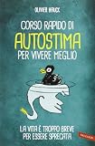 Corso rapido di autostima per vivere meglio