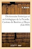 Image de Dictionnaire historique et archéologique de la Picardie. Arrondissement de Montdidier: : cantons de Rosières et Royes