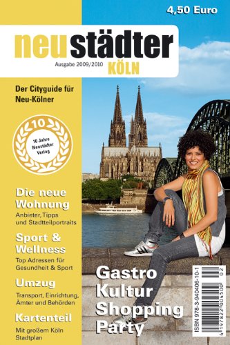 Neustädter Köln 2009/2010: Cityguide und Umzugsplaner für Neu-Kölner
