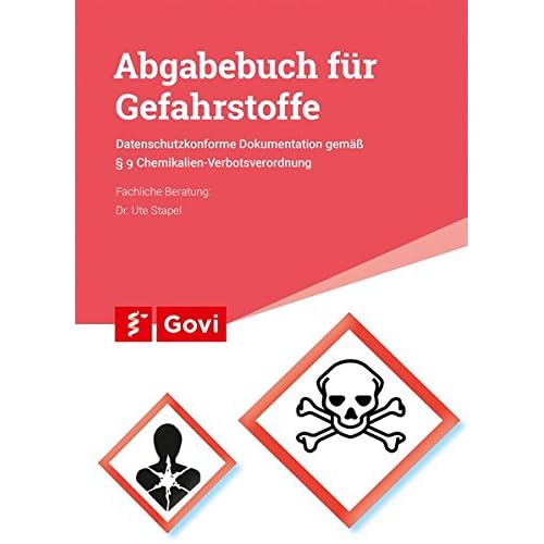 Abgabebuch für Gefahrstoffe: Datenschutzkonforme Dokumentation gemäß § 9 Chemikalien-Verbotsverordnung (Govi) Abgabebuch für Gefahrstoffe: Datenschutzkonforme Dokumentation gemäß § 9 Chemikalien-Verbotsverordnung (Govi)