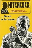 Alfred Hitchcock démasque.... : Horace et les voraces : Et 12 autres récits de suspense ou d'humour