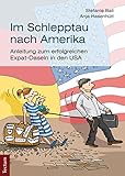 Im Schlepptau nach Amerika: Anleitung zum erfolgreichen Expat-Dasein in den USA by 