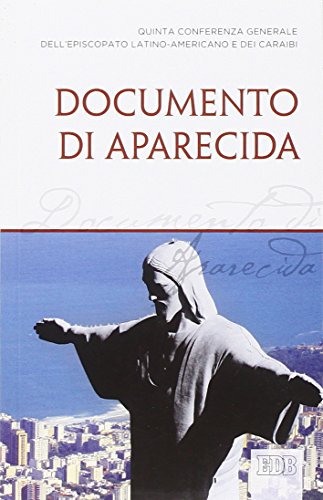 Documento di Aparecida. Quinta conferenza generale dell'episcopato latino-americano e dei Caraibi Documento di Aparecida. Quinta conferenza generale dell'episcopato latino-americano e dei Caraibi