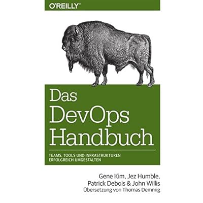 [PDF] Download Das DevOps-Handbuch: Teams, Tools und Infrastrukturen erfolgreich umgestalten (Das Handbuch) Kostenlos