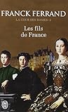 La Cour des Dames, Tome 2 : Les fils de France