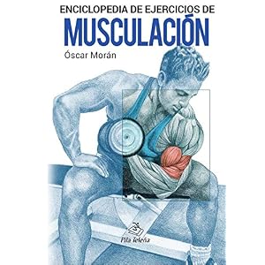 ENCICLOPEDIA DE EJERCICIOS DE MUSCULACIÓN