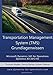 TMS Transportation Management System Grundlagenwissen: Microsoft Dynamics 365 for Operations / Microsoft Dynamics AX 2012 R3 by 
