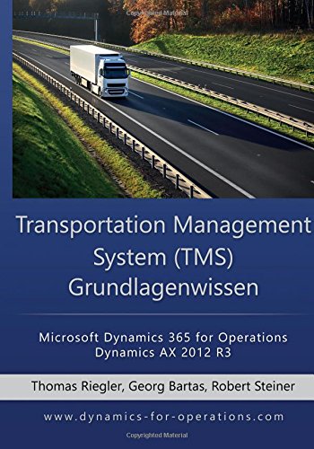 TMS Transportation Management System Grundlagenwissen: Microsoft Dynamics 365 for Operations / Microsoft Dynamics AX 2012 R3