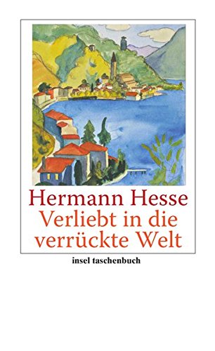 Download Verliebt in die verrückte Welt: Betrachtungen, Gedichte, Erzählungen, Briefe (insel taschenbuch) Download Verliebt in die verrückte Welt: Betrachtungen, Gedichte, Erzählungen, Briefe (insel taschenbuch)