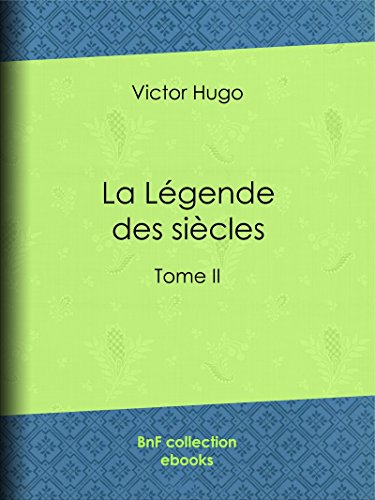 La Légende des siècles: Tome II