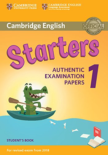Cambridge English Young Learners 1 for Revised Exam from 2018 Starters Student's Book: Authentic Examination Papers (Cam