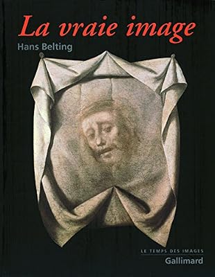 Gallimard La vraie image: Croire aux images ?