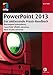 Produktbild PowerPoint 2013 - Das umfassende Praxis-Handbuch: Überzeugend präsentieren, PowerPoint effektiv einsetzen, Ideen kreativ umsetzen (mitp Professional)