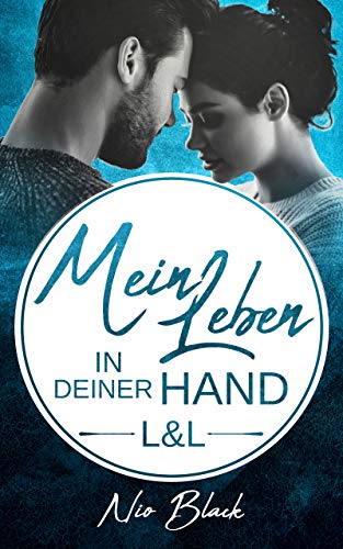 Mein Leben in deiner Hand: L&L Mein Leben in deiner Hand: L&L