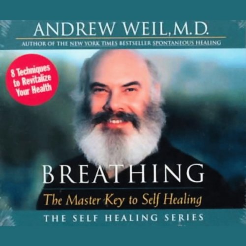 Breathing: The Master Key to Self Healing Breathing: The Master Key to Self Healing