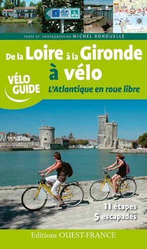 Download DE LA LOIRE A LA GIRONDE, L'ATLANTIQUE EN ROUE LIBRE