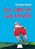 Der Sattel im Speckmantel by Thorsten Fiedler