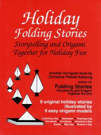 Holiday Folding Stories: Storytelling and Origami Together for Holiday Fun by Christine Petrell Kallevig (1992-03-02)