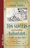 Tom Sawyers abenteuerliche Ballonfahrt (Reihe Hanser) by 