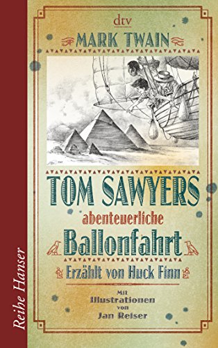 Tom Sawyers abenteuerliche Ballonfahrt (Reihe Hanser)